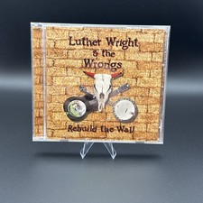 Luther Wright & The Wrongs - Rebuild The Wall 2001 |  | picture