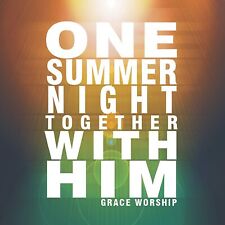 One Summer Night Together with Him - Grace Worship- Aus Stock- RARE MUSIC CD picture