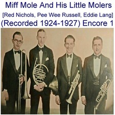 Miff Mole and His Little Molers Red Nichols Pee Wee Russell Eddie Lang Enc 1 CD picture