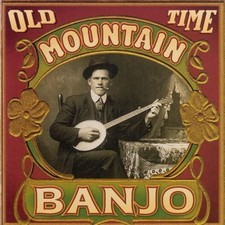 Old Time Mountain Banjo, Various Artists picture