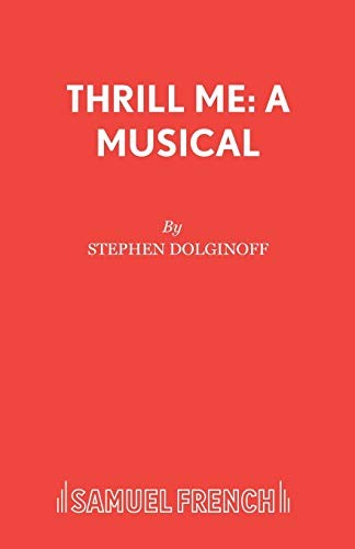 			Thrill Me: A Musical by Dolginoff  New 9780573180439 Fast ..		