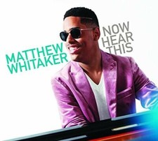 Now Hear This by Whitaker, Matthew (CD, 2019) picture