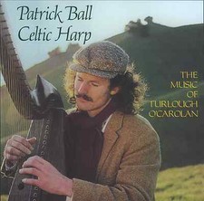 CELTIC HARP, VOLUME I: THE MUSIC OF TURLOUGH O'CAROLAN — PATRICK BALL (CD) picture