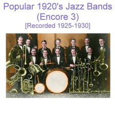 Popular 1920's Jazz Bands - Encore 3 [Recorded 1925 - 1930] (Listen) New CD picture
