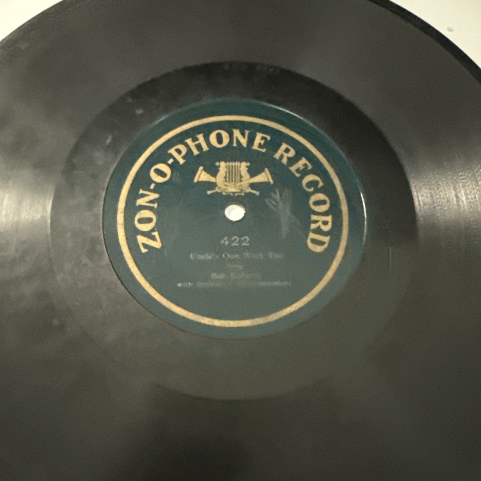 1906 OLDIE - BOB ROBERTS 78 rpm ZON-O-PHONE 422 UNCLE\'S QUIT WORK TOO V