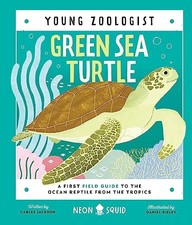 Green Sea Turtle (Young Zoologist): A First Fie, Jackson, Squid, Rieley=# picture