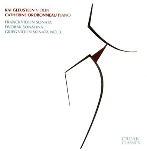 Violin Sonatas by Dvorak / Franck / Grieg / Gleusteen / Ordronneau (CD, 2004)