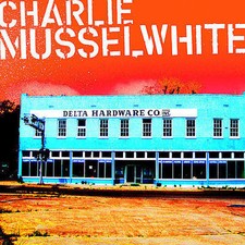 Delta Hardware by Charlie Musselwhite (CD, May-2006, Real World Records) picture