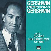 Gershwin Performs Gershwin: Rare Recordings 1931-1935 by George Gershwin (CD,...
