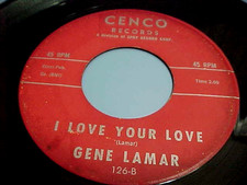 GENE LAMAR - I LOVE YOUR LOVE / THAT'S WHY I CRY - VG+ VINYL & GREAT AUDIO picture