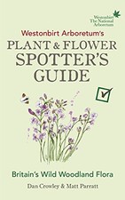 Westonbirt ArboretumaTMs Plant and Flower SpotteraTMs Guide, Crowley, Parratt=- picture