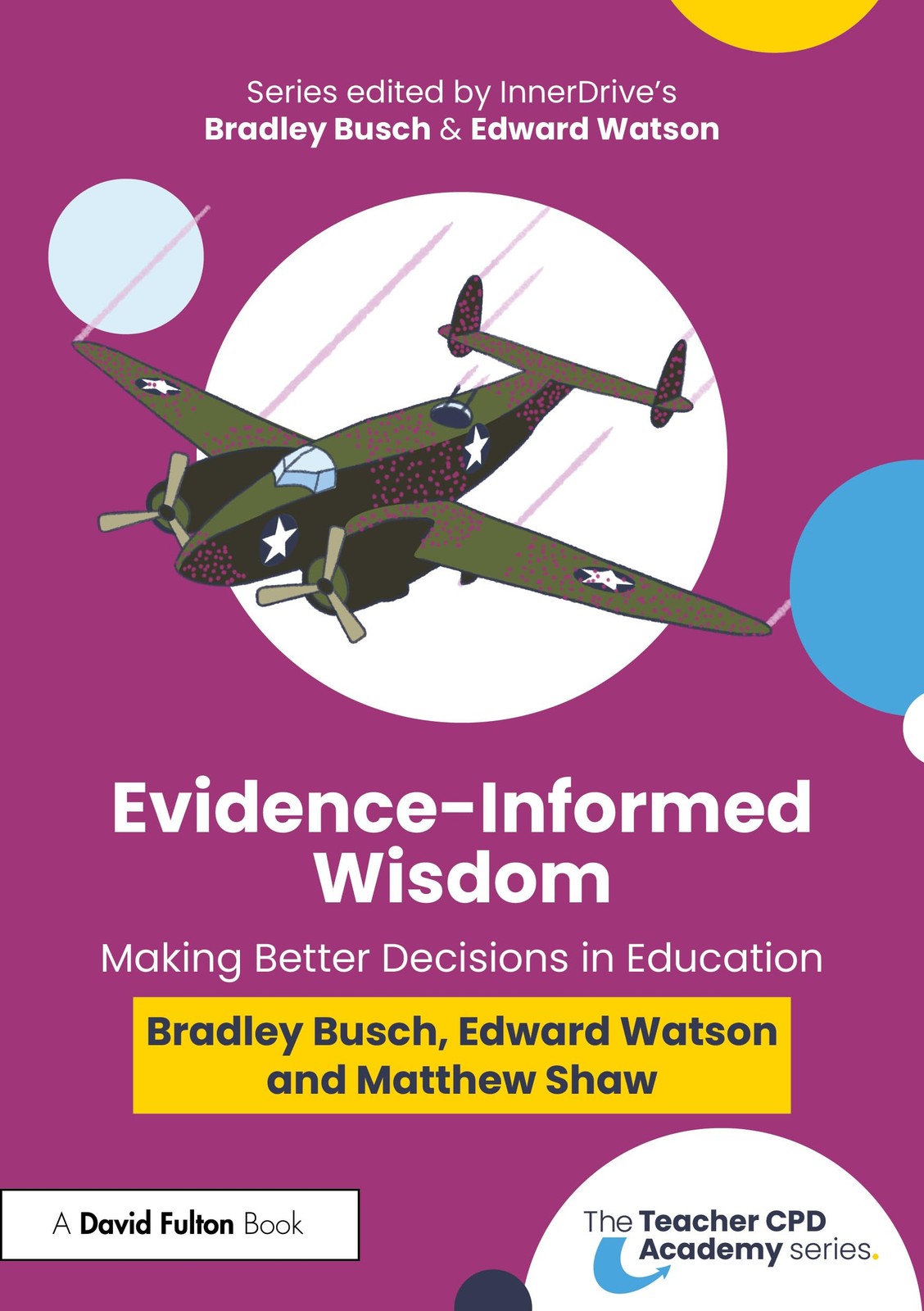 Evidence Informed Wisdom: Making Better Decisio, Busch, Busch, Watson, S PB..