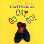 Go Cat Go by Carl Perkins (Rockabilly) (CD, Oct-1996, Dinosaur Entertainment) picture