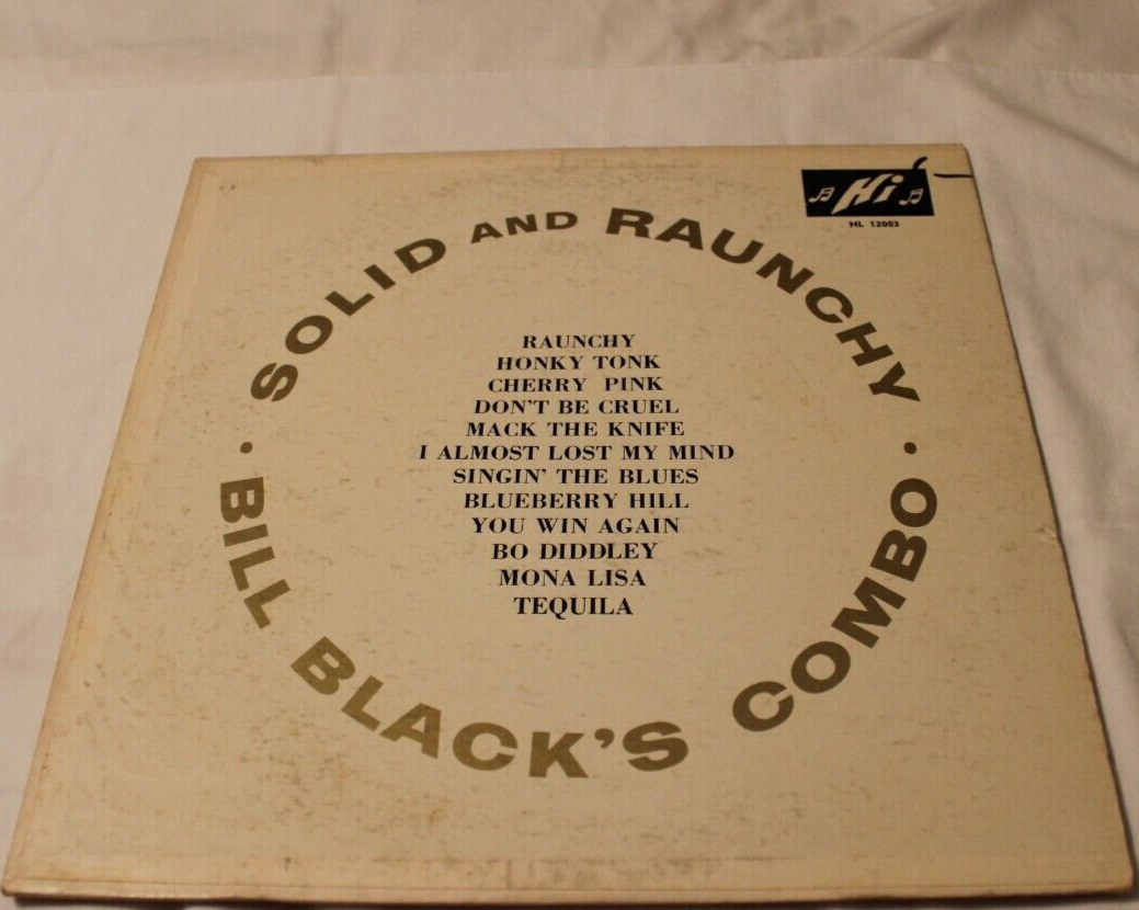 Vintage Bill Black's Combo Solid And Raunchy Hi Records HL 12003 LP Album 16371