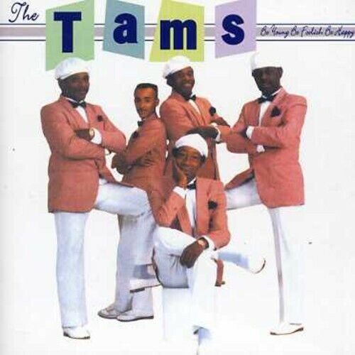 The Tams - Be Young Be Foolish Be Happy [New CD]