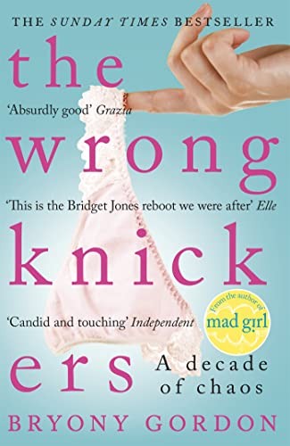 The Wrong Knickers - A Decade of Chaos. Gordon 9781472210142 *#