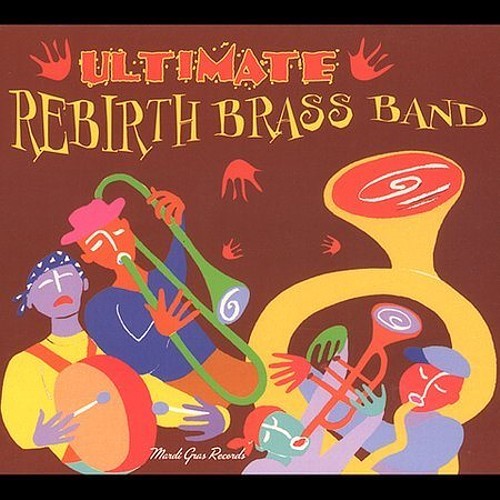 Rebirth Brass Band - ULTIMATE REBIRTH BRASS BAND (CD) - JAZZ *NEW*