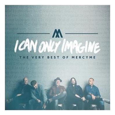 AUDIO CD-I CAN ONLY IMAGINE: THE VERY BEST OF MERCY ME