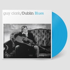 Guy Clark - Dublin Blues - 30th Anniversary Edition - Blue [New Vinyl LP] Blue, picture