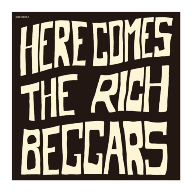 RICH BEGGARS: HERE COMES THE RICH BEGGARS (CD) NEW