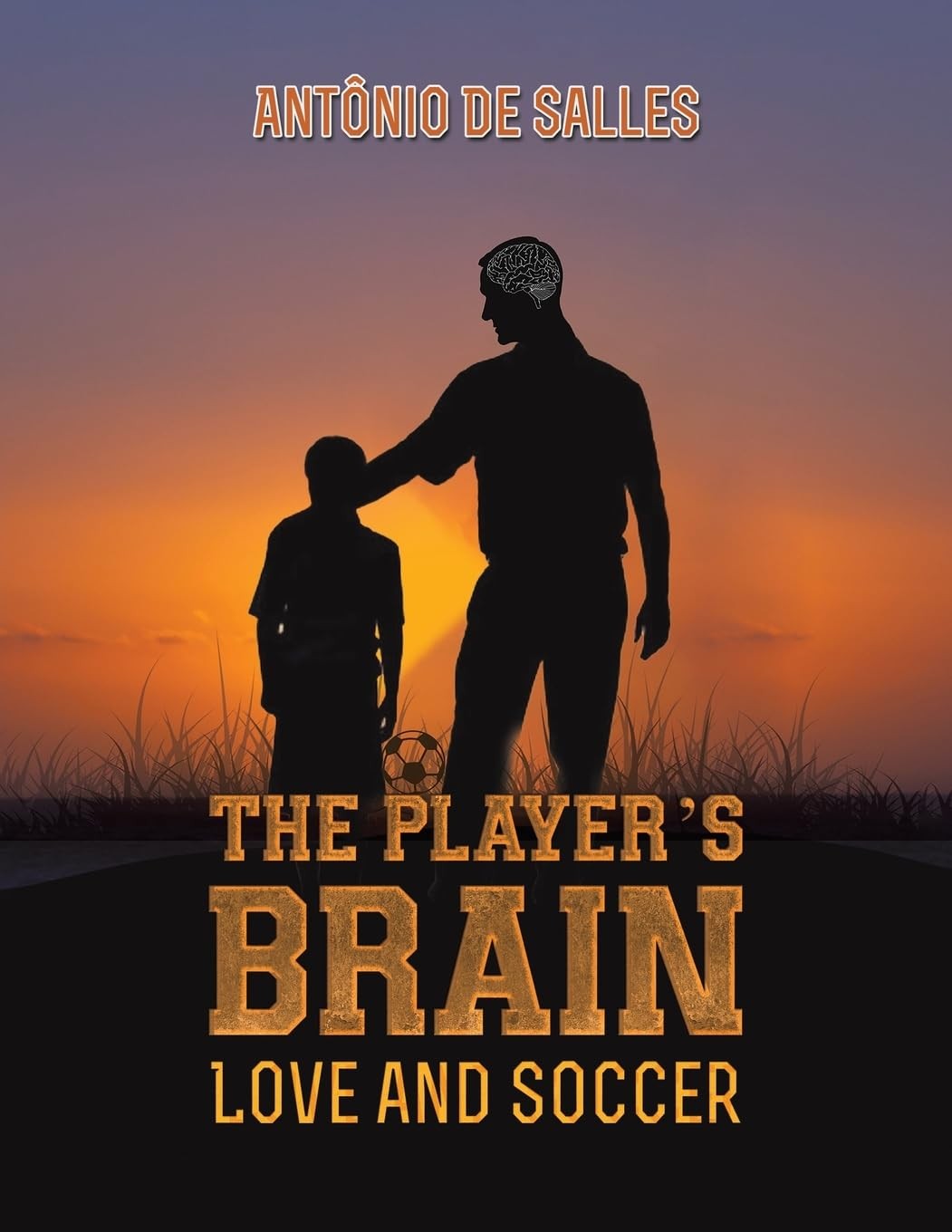 			The Player\'s Brain: Love and Soccer, Salles, De-Salles, 9781638292210 New..		