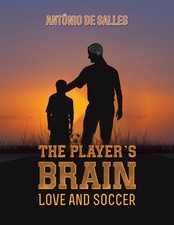			The Player's Brain: Love and Soccer, Salles, De-Salles, 9781638292210 New..		 picture