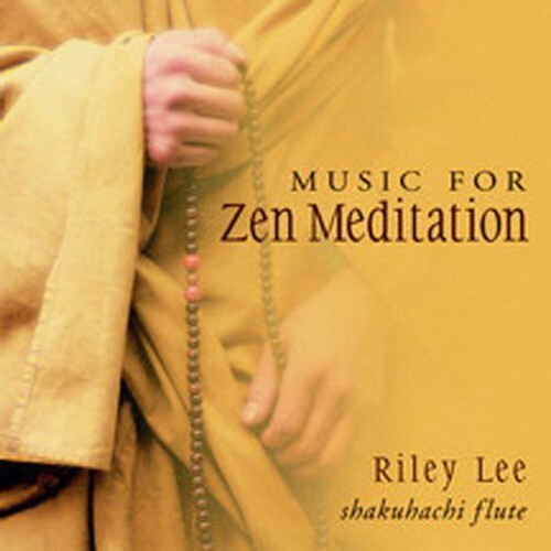 Music for Zen Meditation by Riley Lee (CD, 2003)