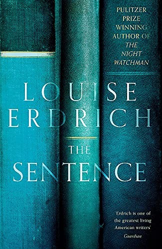 The Sentence: Pulitzer Prize Winning author of The Night Watchman. Erdrich*#