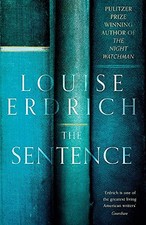 The Sentence: Pulitzer Prize Winning author of The Night Watchman. Erdrich*# picture
