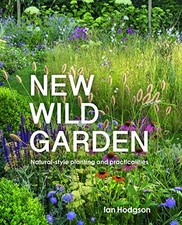 			New Wild Garden: Natural-style planting and practicalities by Hodgson New..		 picture