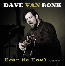 Dave Ron Ronk - Hear Me Howl - Live 1964 [New Vinyl LP] Reissue picture