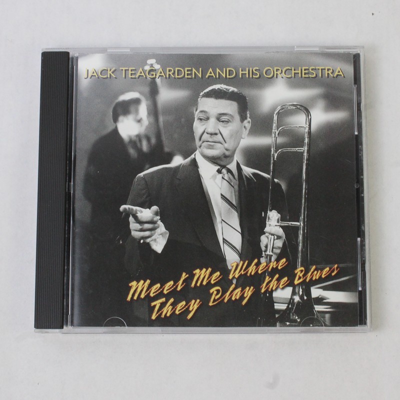 Meet Me Where They Play the Blues by Jack Teagarden and His Orchestra 1999 CD