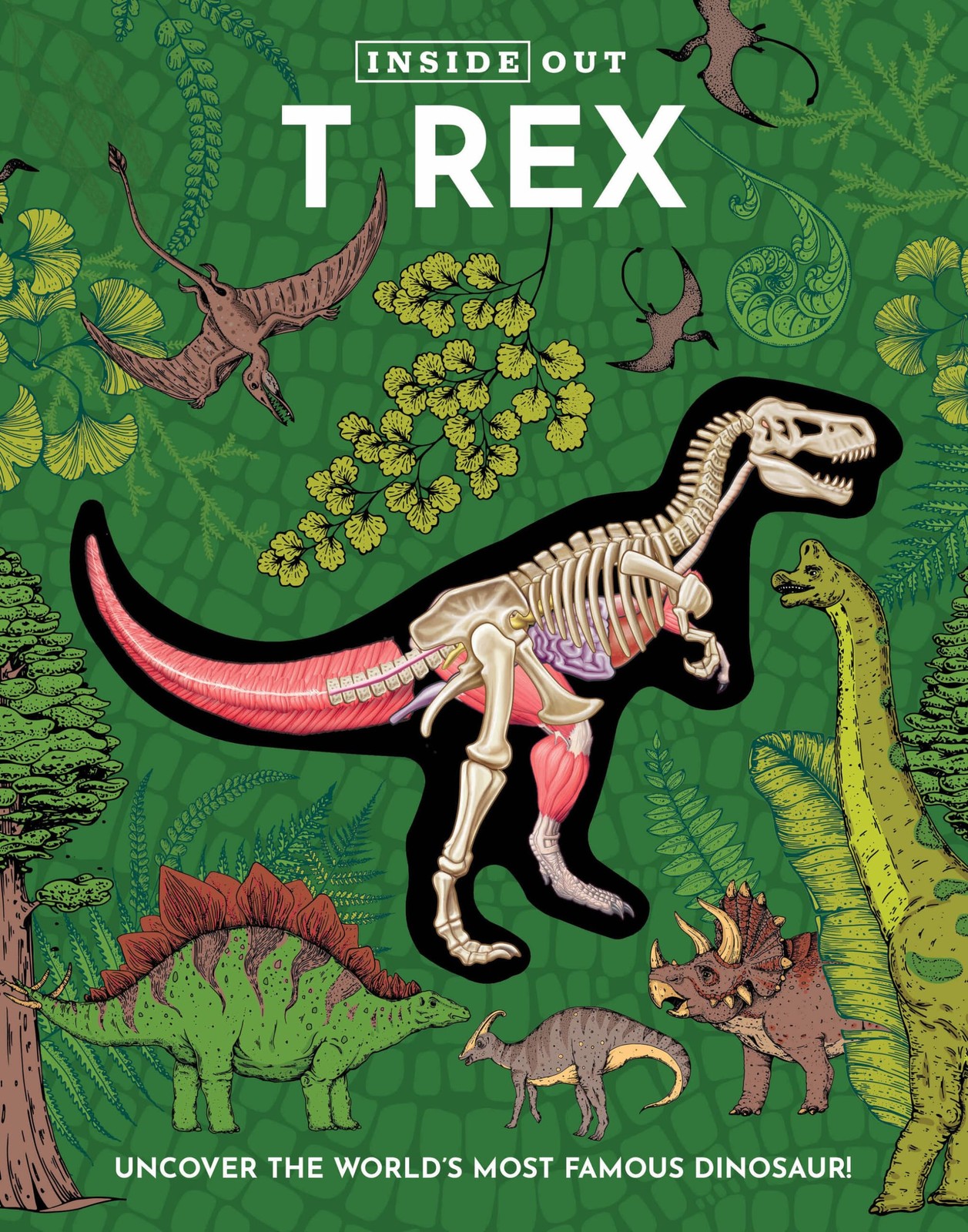 Inside Out T Rex: Uncover the World's Most Famo. Books*#