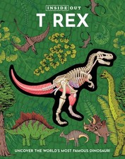 Inside Out T Rex: Uncover the World's Most Famo. Books*# picture