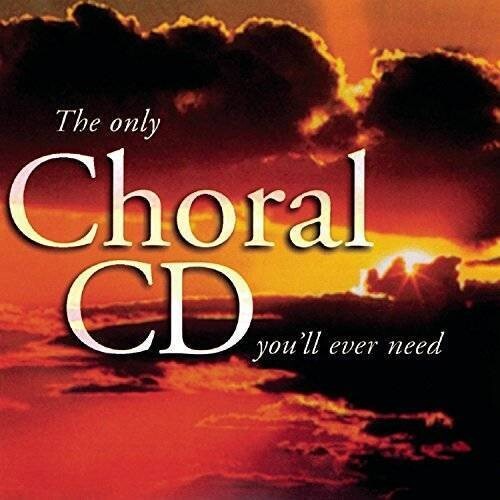 The Only Choral CD You'll Ever Need - Samuel Barber (CD, Music)