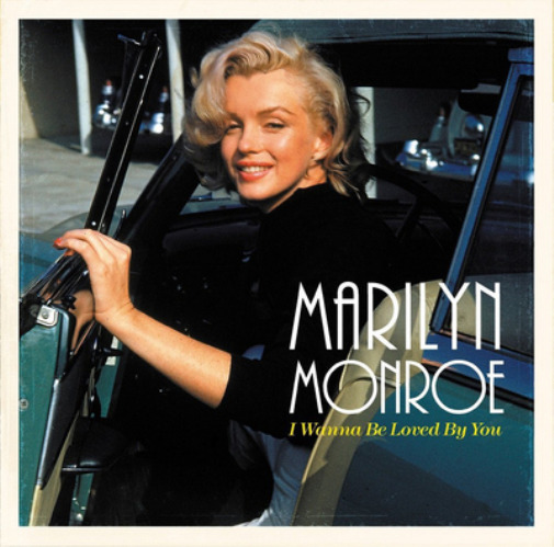 Marilyn Monroe I Wanna Be Loved By You (Vinyl) 12\