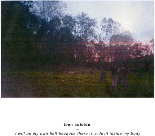 Teen Suicide - I Will Be My Own Hell Because There Is A Devil Inside My Body [Ne