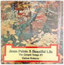 SEALED - DALTON ROBERTS Jesus Paints Beautiful Life LP, Private, Chattanooga TN picture