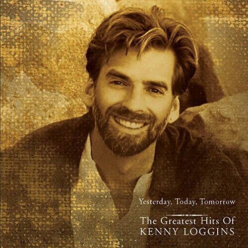 Yesterday, Today, Tomorrow the Greatest Hits of Kenny Loggins - Audio CD - GOOD