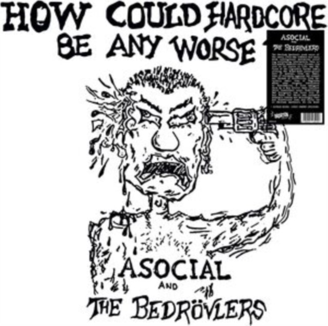 Asocial / Bedrovlers - How Could Hardcore Be Any Worse Vol. 1 LP Vinyl Record