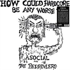 Asocial / Bedrovlers - How Could Hardcore Be Any Worse Vol. 1 LP Vinyl Record picture
