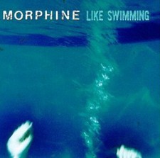 Like Swimming by Morphine 1997  CD LIKE NEW Ebay's Cleanest FREESHIPPING picture