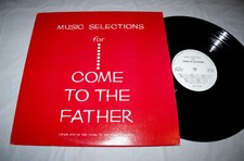 Music Selections For Come To The Father 1967 LP EX/EX Christian Grade One picture