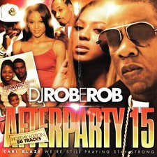 DJ ROB E ROB - AFTERPARTY 15 - HIP HOP R&B OLD SCHOOL REGGAE NYC MIXTAPE MIX CD picture