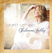 Julianne Ankley - Don't Let Go - CD - New picture