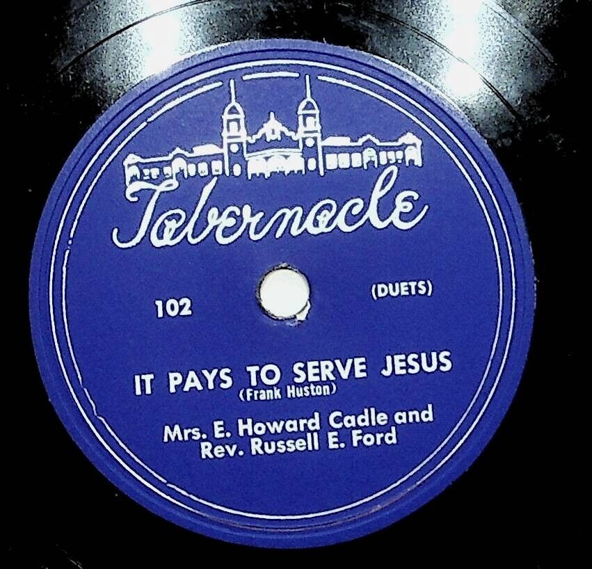 Mrs. E. Howard Cadle & Rev. Russell Ford It Pays To Serve Jesus 78 Record V+