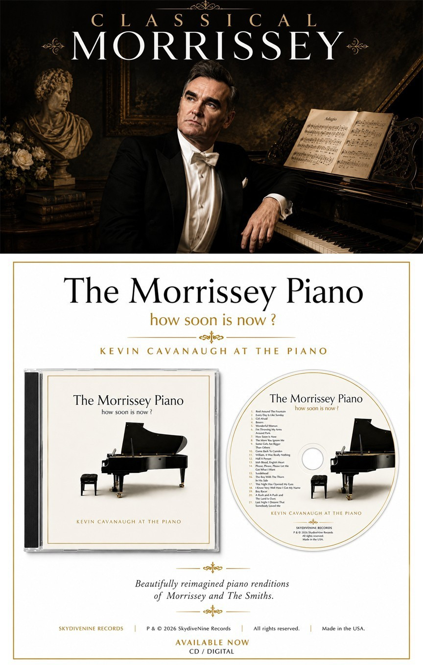 Classical Morrissey / The Smiths  * HOW SOON IS NOW * Kevin Cavanaugh