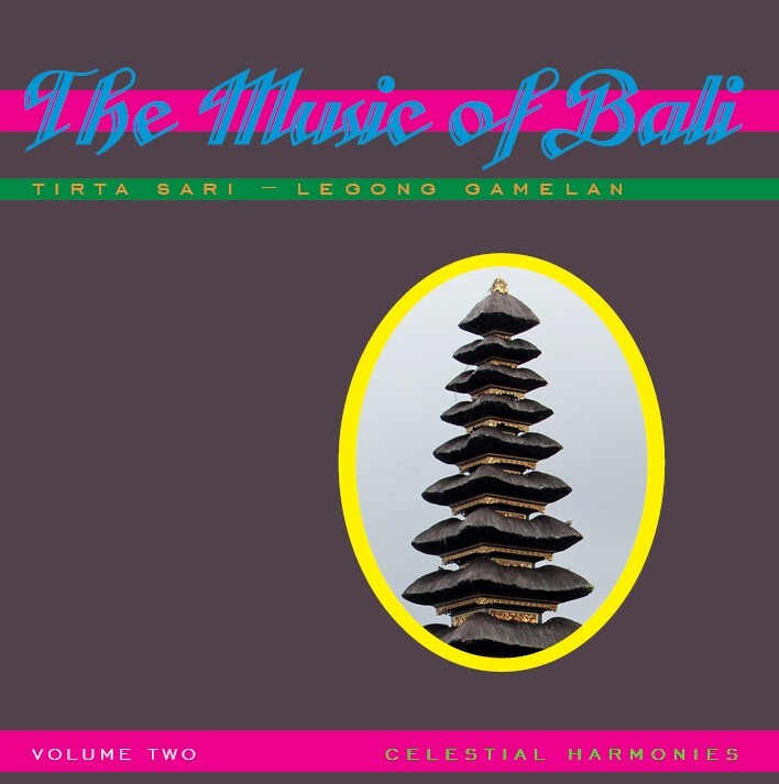 The Music of Bali Vol. 2: Legong Gamelan - Tirta Sari