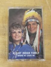Klaudt Indian Family Where He Leads Me Native American Cassette BRAND NEW SEALED picture