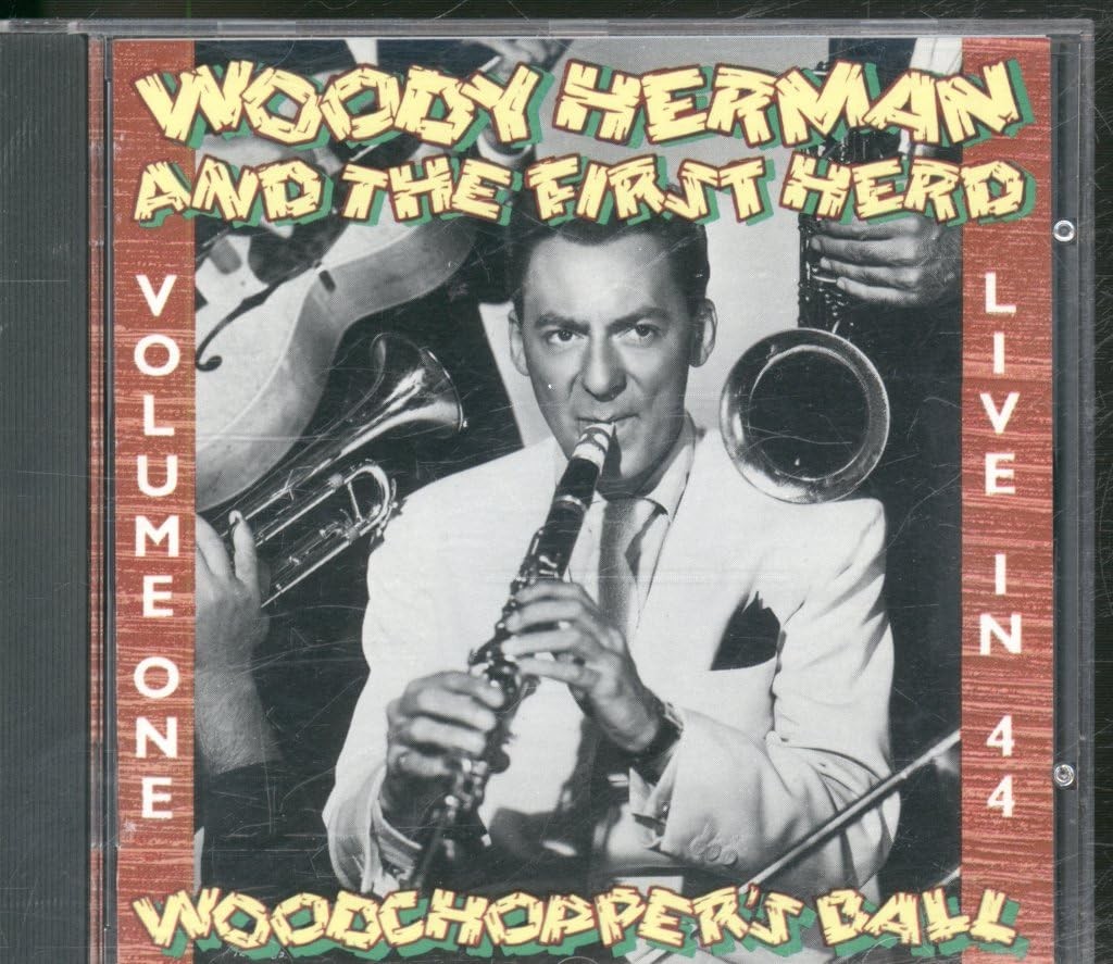 Woody Herman & The First Herd - Live 1944: Woodchopper\'s Ball